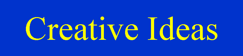 Creative Ideas